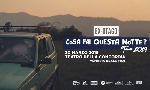 Ex-Otago: Cosa fai questa notte? tour a Venaria Reale (TO)